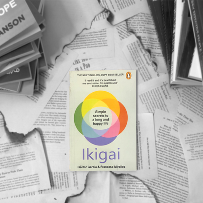 IKIGAI: The Japanese Secret To A Long And Happy Life By Francesc Miralles And Hector Garcia
