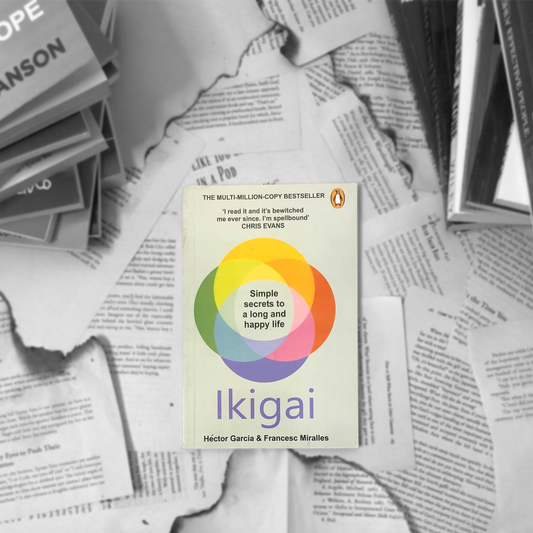 IKIGAI: The Japanese Secret To A Long And Happy Life By Francesc Miralles And Hector Garcia