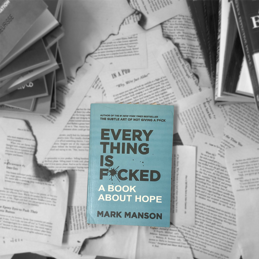 Everything Is F*cked By Mark Manson