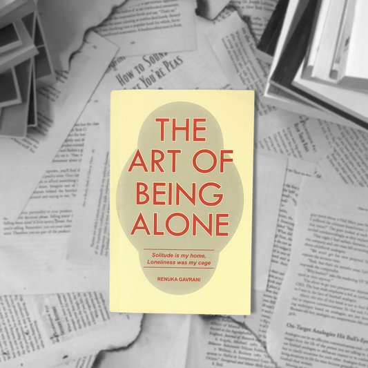 The Art Of Being Alone by Renuka Gavrani