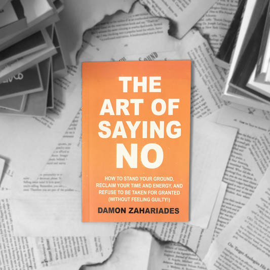The Art of Saying No By Damon Zahariades