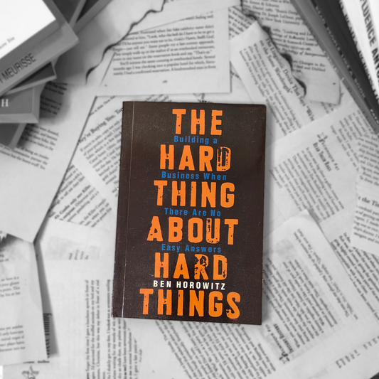 The Hard Thing About Hard Things By Ben Horowitz