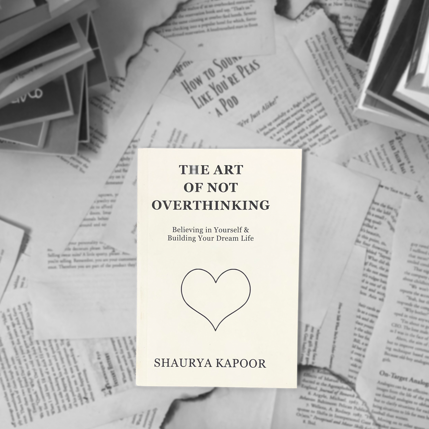 The Art of Not Overthinking by Shaurya Kapoor