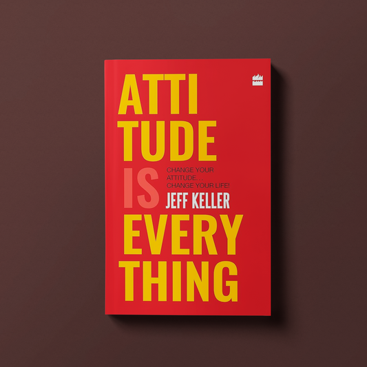 Attitude is Everything By Jeff Keller