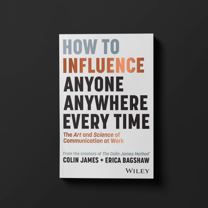 How to influence Anyone Anywhere Every Time By Colin James And Erica Bagshaw
