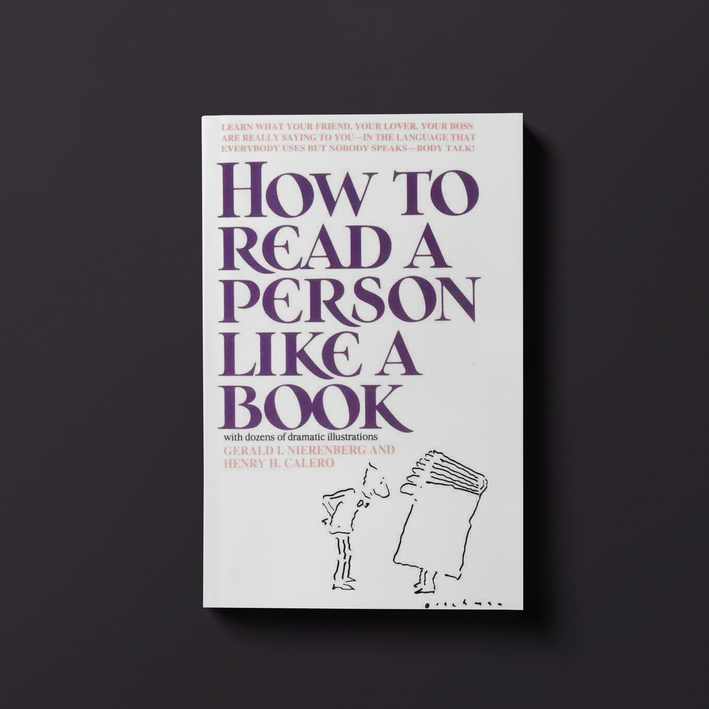 How to Read a Person Like a Book By Gerard Nierenberg And Henry H. Calero
