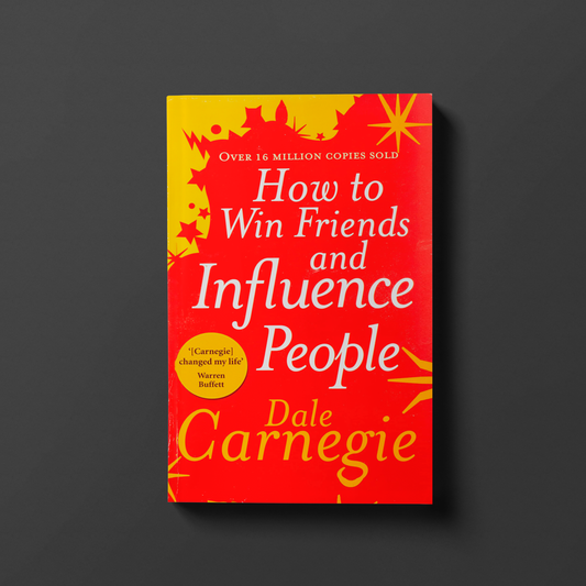 How to Win Friends and Influence People By Dale Carnegie