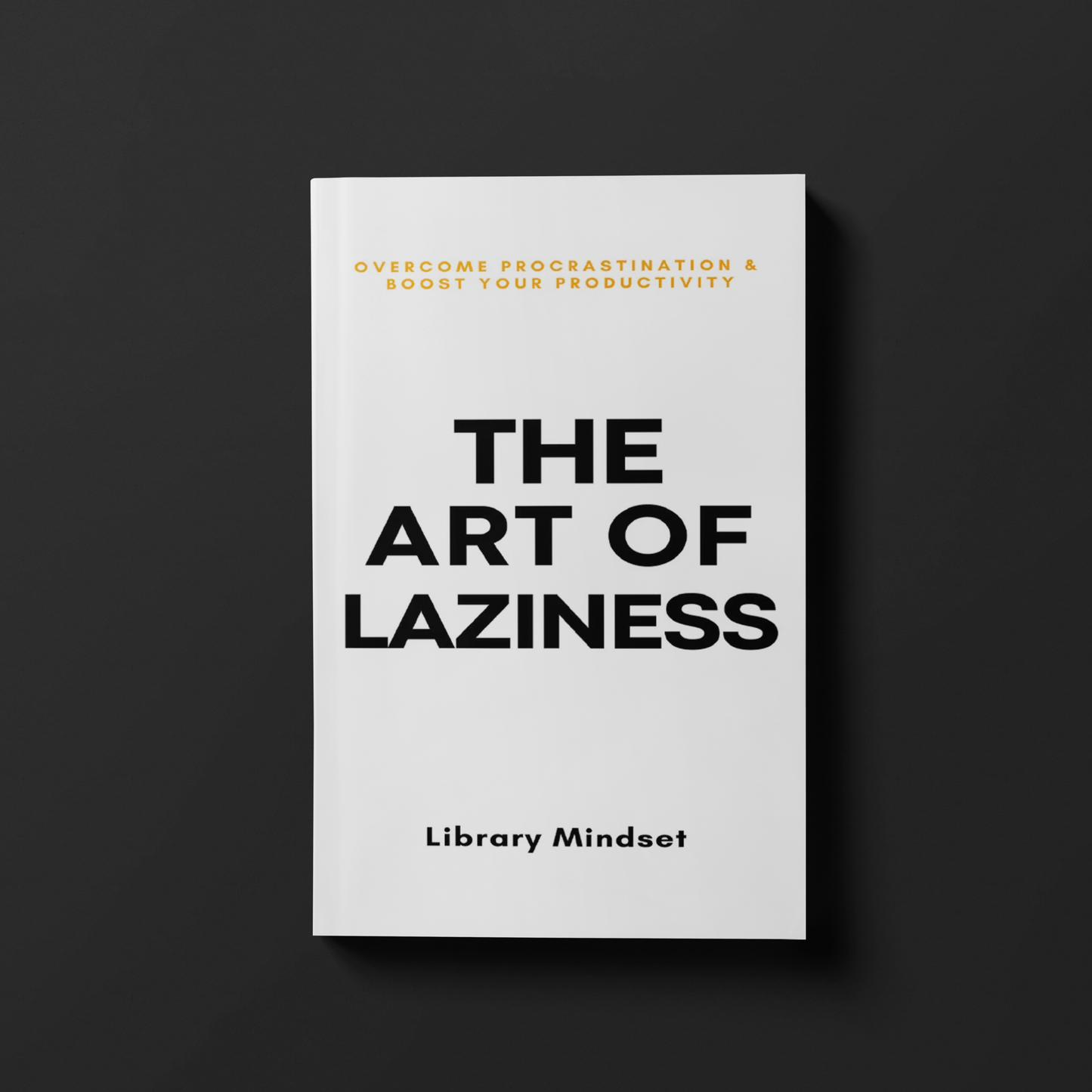 The Art of Laziness by Library Mindset