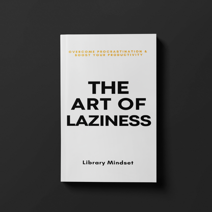 The Art of Laziness by Library Mindset