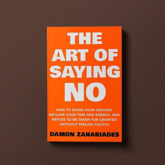 The Art of Saying No By Damon Zahariades