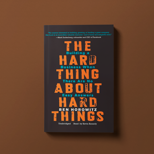 The Hard Thing About Hard Things By Ben Horowitz