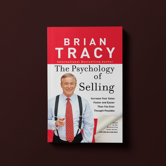 The Psychology of Selling By Brian Tracy
