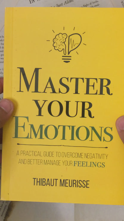 Master Your Emotions By Thibaut Meurisse