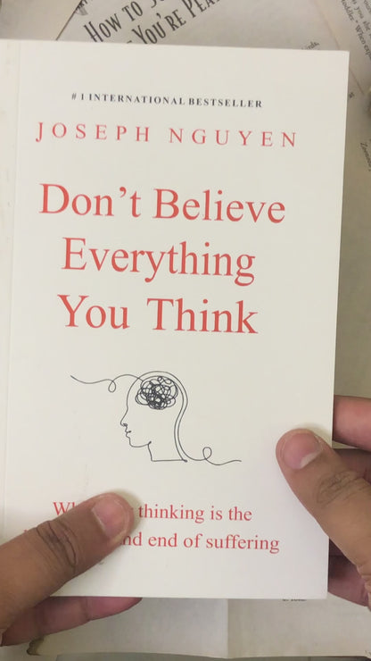 Don't Believe Everything You Think By Joseph Nguyen